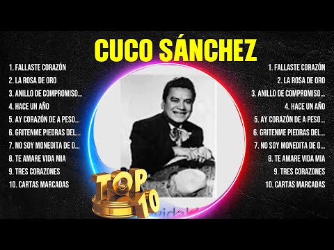 Cuco Sánchez ~ 10 Grandes Exitos, Mejores Éxitos, Mejores Canciones