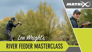 Lee Wright&#39;s River Feeder Fishing Masterclass