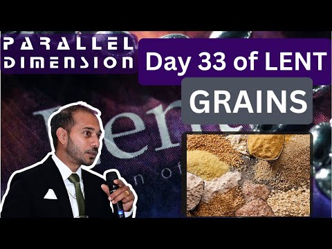 Day 33 of Lent | Grains that are Negative, Neutral & Positive