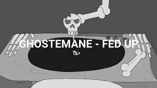 Download lagu GHOSTEMANE - Fed Up (Lyrics) mp3 Download lagu GHOSTEMANE - Fed Up (Lyrics) mp3