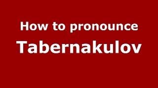 How to pronounce Tabernakulov