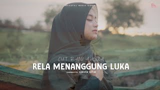 Download lagu Cut Rani - Rela Menanggung Luka mp3