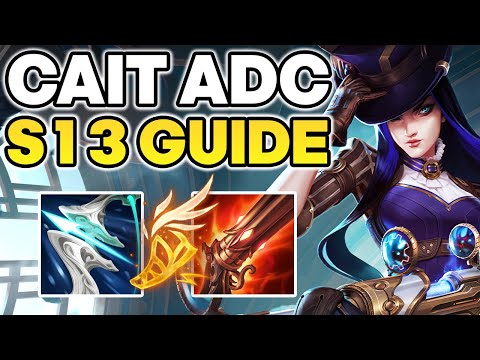 How to Play Caitlyn ADC - Season 13 Caitlyn Guide | Best Build & Runes