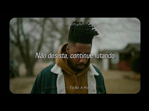Dax - To Be A Man (Tradu&ccedil;&atilde;o/Legendado)