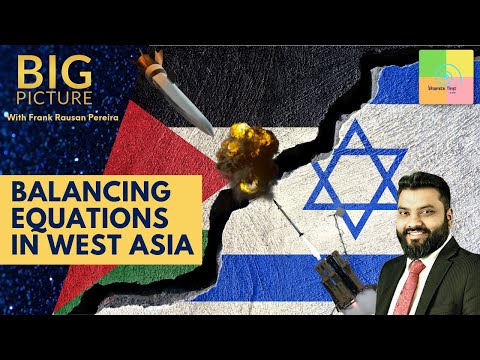 Big Picture: Changing Equations in West Asia