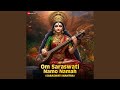 Om Saraswati Namo Namah Saraswati Mantra