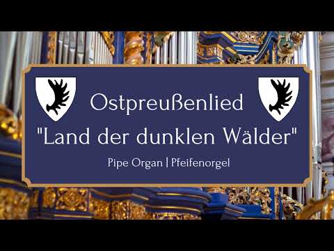 Ostpreußenlied "Land der dunklen Wälder" | Pipe Organ