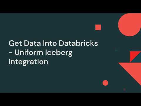 Watch: Get Data Into Databricks - Databricks Uniform Iceberg Integration