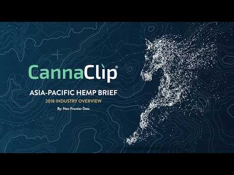 CannaClip: Asia-Pacific Hemp Brief: 2018 Industry Overview