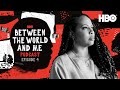 Between The World And Me Podcast: The World | Episode 4 | HBO