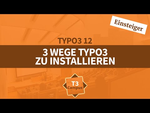 TYPO3 12 Tutorial: 3 Wege um TYPO3 zu installieren