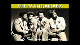 THE MANHATTANS - WISH THAT YOU WERE MINE