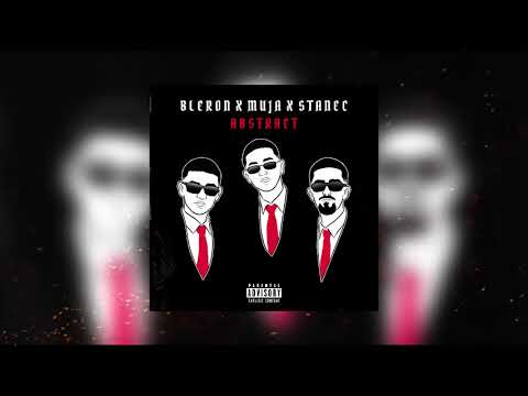 Bleron x Muja x Stanec - Abstract (Mixtape Abstract)