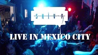 Shiv-r live in Mexico City