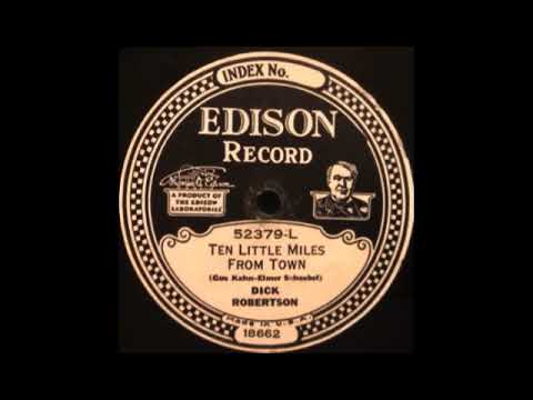 Ten Little Miles From Town sung by Dick Robertson, 1928