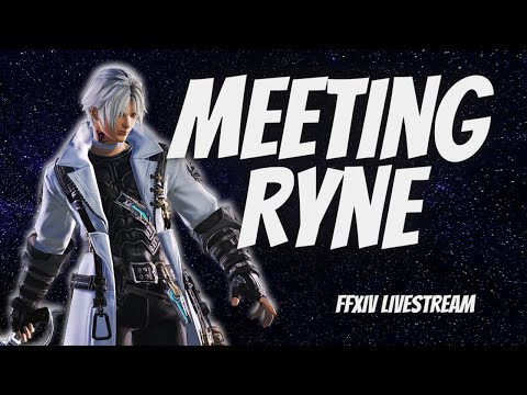 Meeting Ryne (Yes, I cried) -  #FFXIV #LIVESTREAM #Shadowbringers