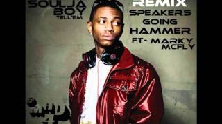 Soulja Boy Ft. Marky McFly Speakers Going Hammer Remix