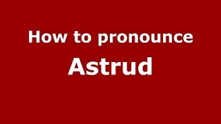 How to pronounce Astrud