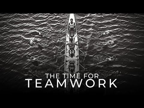 The Time For Teamwork - Teamwork Motivational Video