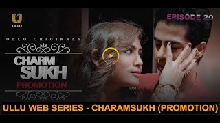 CHARAMSUKH - PROMOTION | LATEST ULLU WEB SERIES | STORY EXPLAINED BY #BIGNIX
