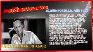 José Manuel Soto Para olvidar un amor
