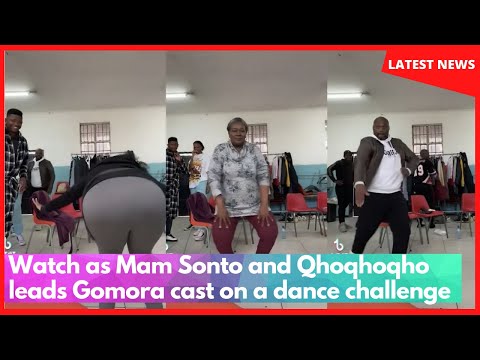 Watch as Mam Sonto and Qhoqhoqho leads Gomora cast on a dance challenge