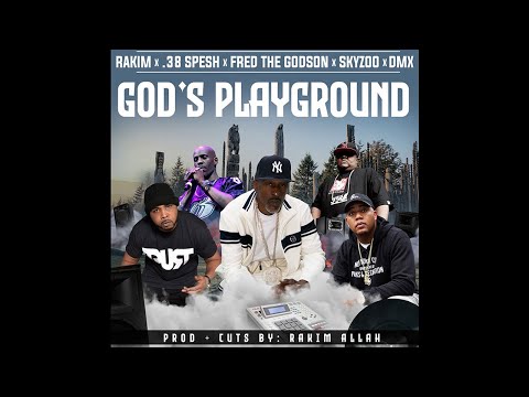 Rakim x 38 Spesh x DMX x Fred The Godson x Skyzoo - GOD'S PLAYGROUND [Official Music Video]