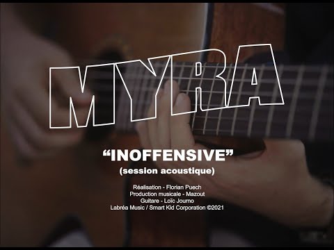 MYRA - Inoffensive (session acoustique)