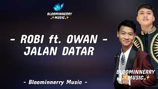 Download lagu Robi ft. Owan - Jalan Datar Lirik Lagu || Lirik Lagu Jalan Datar versi Robi Da7 ft. Owan Da6 mp3