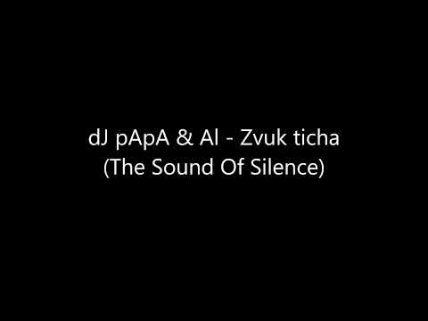 dJ pApA & Al - Zvuk ticha (The Sound Of Silence)