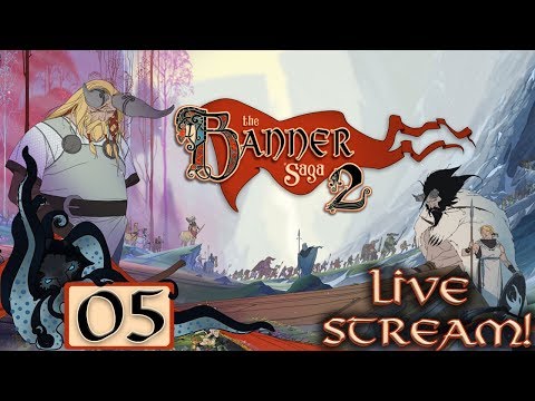 The Banner Saga 2: Complete Playthrough on Hard (Live Stream) - #05 - Let’s Play / Walkthrough