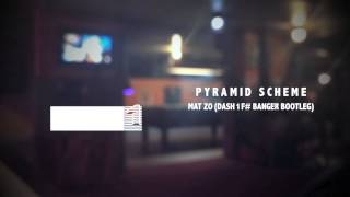 Mat Zo - Pyramid Scheme (Dash 1's F# Banger Bootleg)