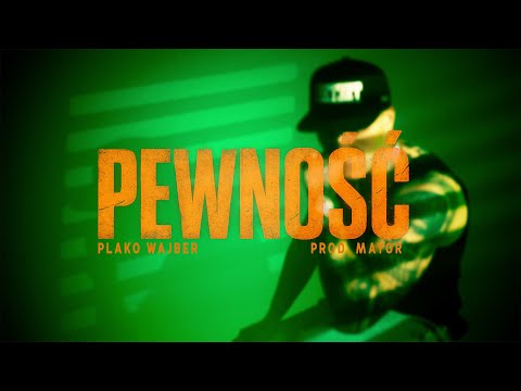 Plako Wajber - Pewność (prod. Mayor) [video]