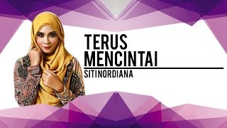 Download lagu SITI NORDIANA - TERUS MENCINTAI KARAOKE (MALE KEY) mp3