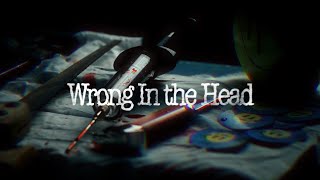 Wrong In the Head (Short Film)