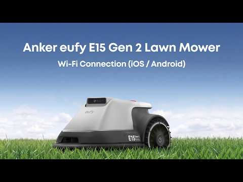 Anker eufy E15 Gen 2 Lawn Mower Wi-Fi Connection (iOS / Android)