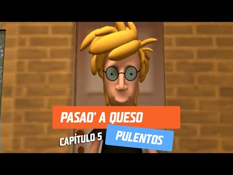 Capítulo 5: Pasao' a queso | Pulentos | Temporada 2005