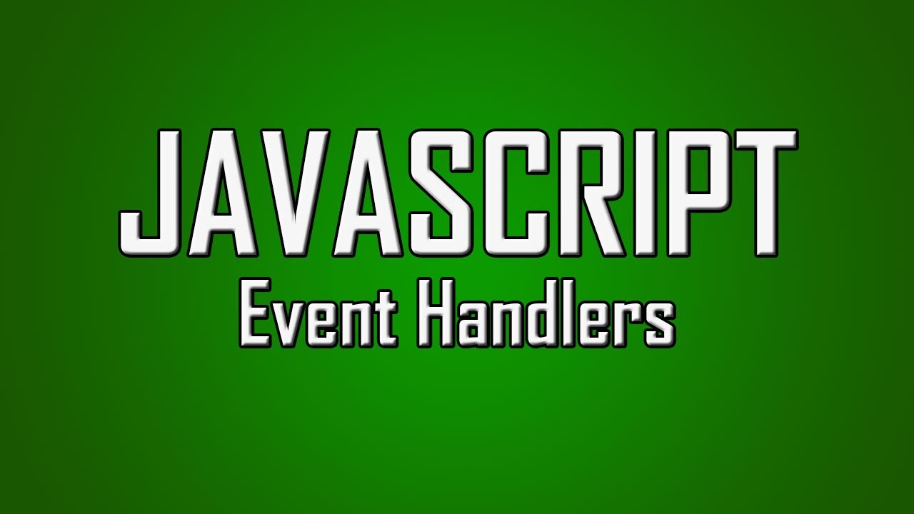 Learn JavaScript - #19 - Event Handlers