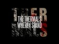The Thermals - Where I Stand (Lyric Video) 