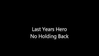 Last Years Hero - No Holding Back