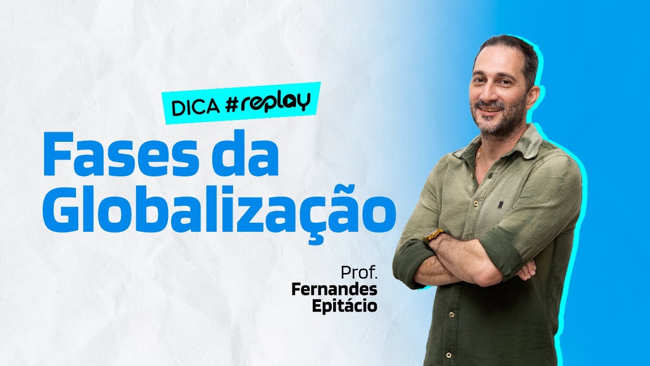 As fases da Globalização - com prof. Fernandes