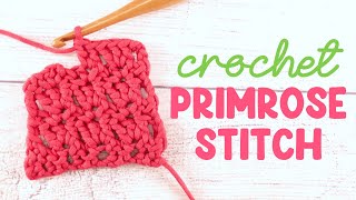 How To Crochet The PRIMROSE STITCH (Full of Beautiful Texture!)