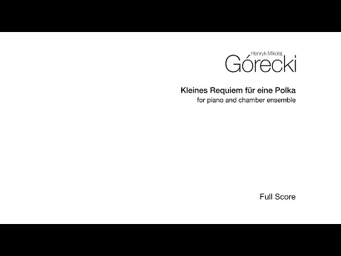 Henryk Górecki: Kleines Requiem für eine Polka, op. 66 (1993) [Score-Video]