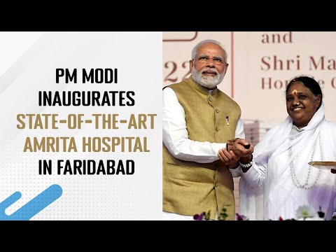 PM Modi Inaugurates State-of-the-art Amrita Hospital in Faridabad | PMO
