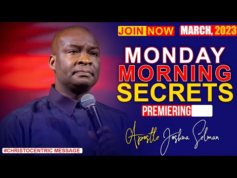 MONDAY SECRETS, 27TH MARCH 2023 - Apostle Joshua Selman Commanding Your Morning