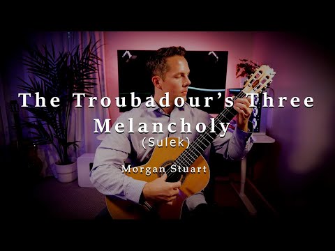 The Troubadour's Three - Melancholy  (Sulek) Morgan Stuart