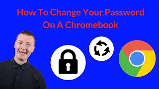 How To Change Your Password On A Chromebook