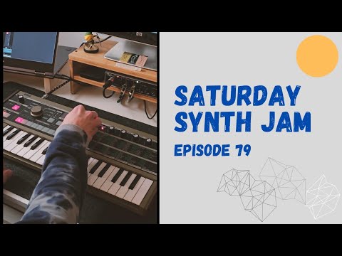 Saturday Synth Jam // Episode 79