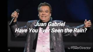 Juan Gabriel. Have you Ever Seen the Rain? ( Gracias al sol) LETRA.
