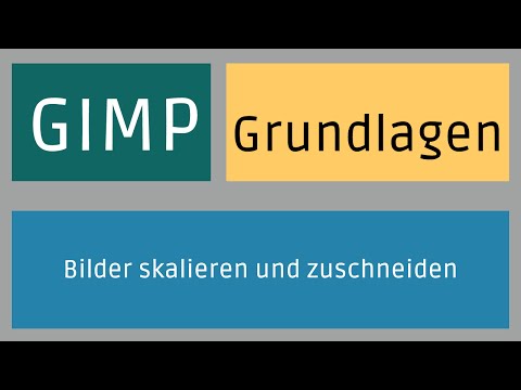 Gimp - Grundlagen: Bilder skalieren und zuschneiden